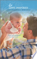 Stephanie Dees — The Cowboy's Unexpected Baby