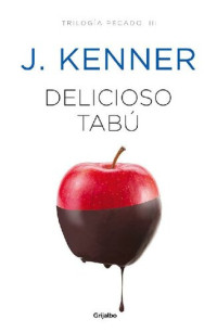 J. Kenner — Trilogía Pecado 3 - Delicioso tabú