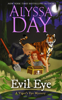 Alyssa Day — Evil Eye (Tiger's Eye Mysteries Book 3)