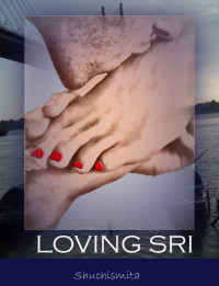 Fiction Unknown; Contemporay; Romance — Loving Sri