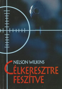 Nelson Wilkins — Célkeresztre feszítve