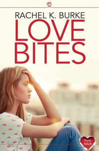 Burke, Rachel K — Love Bites
