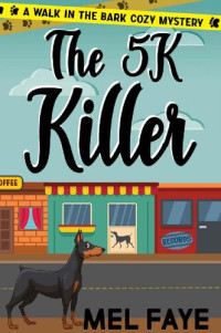 Mel Faye — The 5K Killer