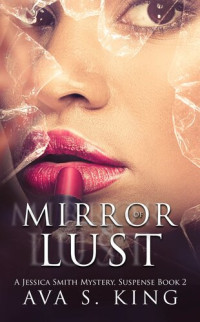 Ava S. King — Mirror of Lust: A Gripping Mystery, Suspense Crime Thriller