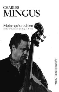 Mingus Charles — Moins qu'un chien