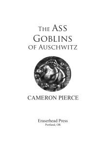 Pierce Cameron — The Ass Goblins of Auschwitz