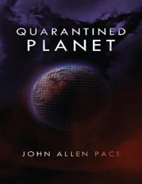 Pace, John Allen — Quarantined Planet