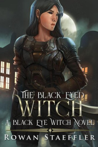 Rowan Staeffler — The Black Eyed Witch