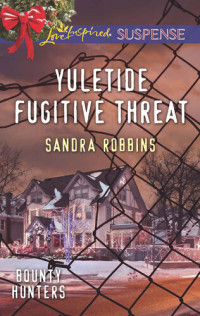 Sandra Robbins — Yuletide Fugitive Threat