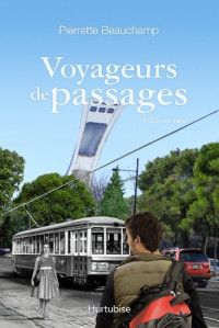 Beauchamp Pierrette — Voyageurs de passages T1