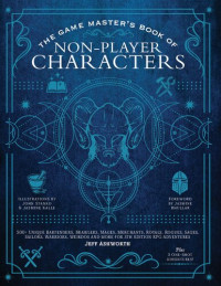 Jeff Ashworth — The Game Master's Book of Non-Player Characters