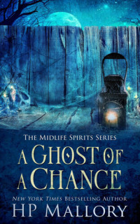 HP Mallory — A Ghost of a Chance: Paranormal Women's Fiction