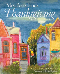 Alice K. Boatwright — Mrs. Potts Finds Thanksgiving
