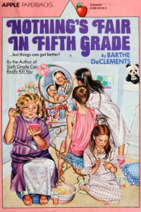 DeClements Barthe — Nothing's Fair in Fifth Grade
