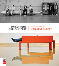 Dufort, Jean-René — On est tous quelque part