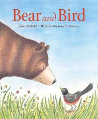 James Skofield; Jennifer Thermes — Bear and Bird