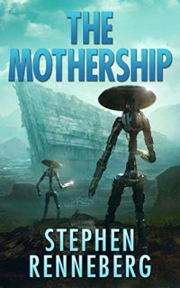 Renneberg Stephen — The Mothership