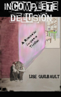 Lise Guilbault — Incomplete Delusion