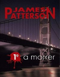James Patterson — 1 a Morrer