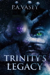P.A. Vasey — Trinity's Legacy