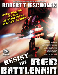 Jeschonek, Robert T — Resist the Red Battlenaut (Battlenaut Crucible)