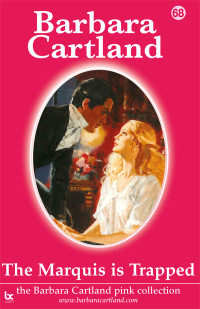 Cartland Barbara — The Marquis Is Trapped (The Pink Collection Book 68)