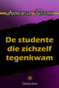 Anne van Doorn — De studente die zichzelf tegenkwam