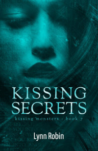 Lynn Robin — Kissing Secrets (Kissing Monsters 7)