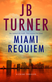 Turner, J B — Miami Requiem