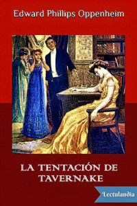 E. Phillips Oppenheim — La tentación de Tavernake