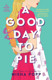 Misha Popp — A Good Day to Pie (Pies Before Guys 2)