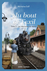 Micheline Duff — Au bout de l'exil, Tome 2: Les Méandres du destin