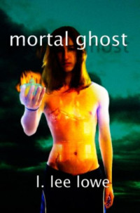 Lowe, L Lee — Mortal Ghost