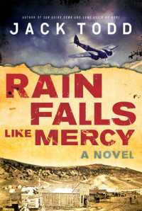 Jack Todd — Rain Falls Like Mercy