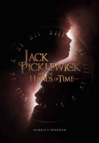 Harris Needham — Jack Picklewick and the Hands of Time