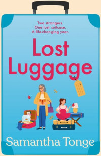 Samantha Tonge — Lost Luggage: The BRAND NEW perfect uplifting, feel-good read from Samantha Tonge, author of Under One Roof
