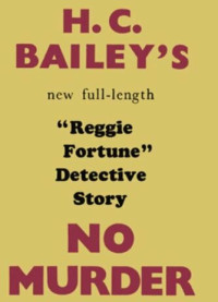 Bailey, H. C. — No Murder