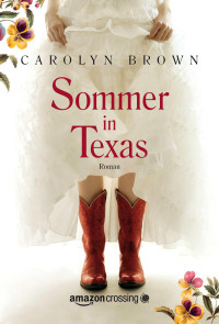 Carolyn Brown — Sommer in Texas