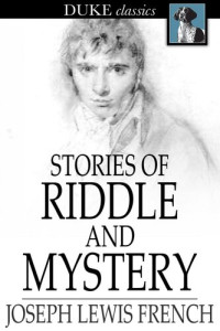Joseph Lewis French — Stories of Riddle & Mystery