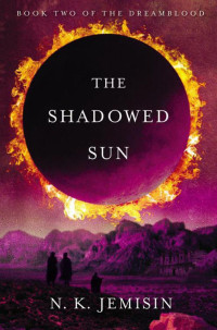 N. K. Jemisin — The Shadowed Sun