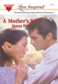 Marta Perry — A Mother's Wish