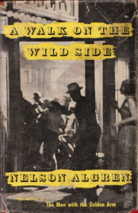 Nelson Algren — A Walk on the Wild Side