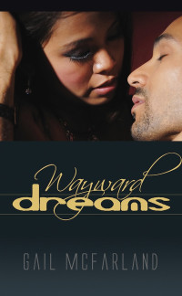 McFarland Gail — Wayward Dreams