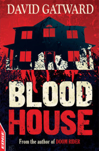 David Gatward — EDGE: A Rivets Short Story: Blood House