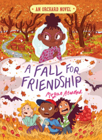 Atwood Megan; Andrewson Natalie — A Fall for Friendship