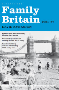 Kynaston David — Family Britain: 1951-57