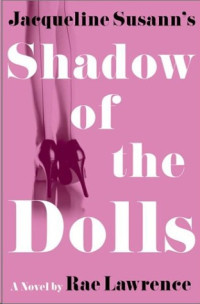 Rae Lawrence — Jacqueline Susann's Shadow Of The Dolls