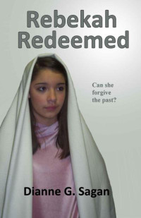 Sagan, Dianne G — Rebekah Redeemed