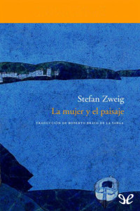 Stefan Zweig — La mujer y el paisaje