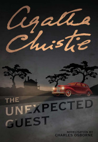 Christie Agatha — Unexpected Guest - Charles Osborne